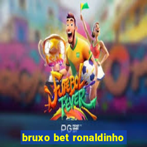 bruxo bet ronaldinho